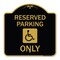 Signmission Reserved Parking W/ Handicapped, Black & Gold Aluminum Architectural Sign, 18" x 18", BG-1818-23062 A-DES-BG-1818-23062 - alternate 1